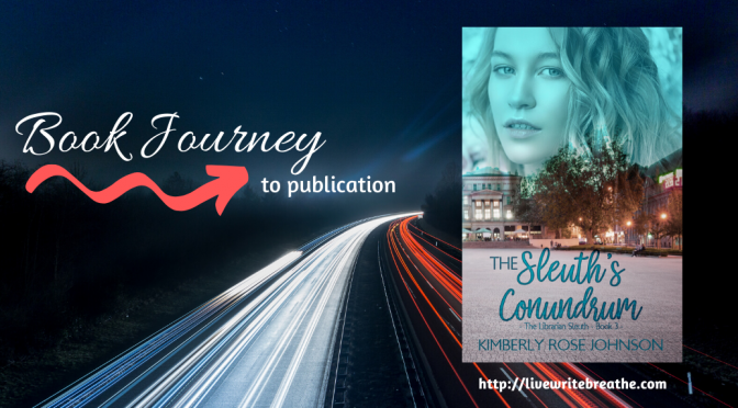 Book Journey to Publication: The Sleuth’s Conundrum by Kimberly Rose Johnson